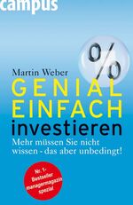 ISBN 9783593382470: Genial einfach investieren: Mehr müssen Sie nicht wissen - das aber unbedingt! (Gebundene Ausgabe) Finanzen Börse Aktien Anlageentscheidung Anlageerfolg Anlageverhalten Behavioral Finance Börse Finanz