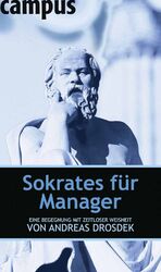 ISBN 9783593382524: Sokrates für Manager – Eine Begegnung mit zeitloser Weisheit