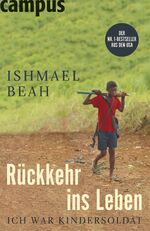 Ishmael Beah: Rückkehr ins Leben