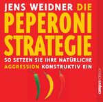 ISBN 9783593383040: Die Peperoni-Strategie – So setzen Sie Ihre natürliche Aggression konstruktiv ein