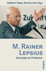 M. Rainer Lepsius – Soziologie als Profession