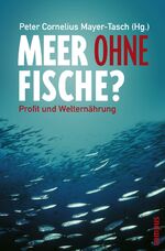 ISBN 9783593383507: Meer ohne Fische? - Profit und Welternährung