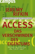 ISBN 9783593383743: Access - Das Verschwinden des Eigentums - Warum wir weniger besitzen und mehr ausgeben werden