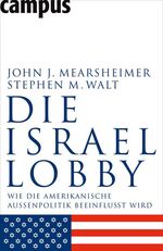 ISBN 9783593383774: Die Israel-Lobby – Wie die amerikanische Außenpolitik beeinflusst wird