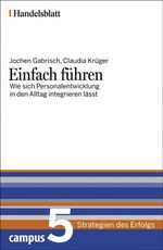 ISBN 9783593384030: Einfach führen - Handelsblatt – Wie sich Personalentwicklung in den Alltag integrieren lässt