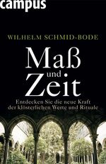 ISBN 9783593385068: Maß und Zeit - Entdecken Sie die neue Kraft der klösterlichen Werte und Rituale