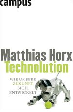 ISBN 9783593385556: Technolution - Wie unsere Zukunft sich entwickelt