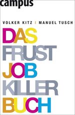 ISBN 9783593386669: Das Frustjobkillerbuch - Warum es egal ist, für wen Sie arbeiten