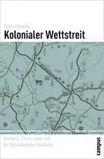 ISBN 9783593387710: Kolonialer Wettstreit - Russland, China, Japan und die Ostchinesische Eisenbahn