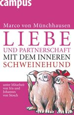 ISBN 9783593387796: Liebe und Partnerschaft mit dem inneren Schweinehund; m. Ill. v. Gisela Aulfes.