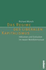 ISBN 9783593388946: Das Regime des liberalen Kapitalismus - Inklusion und Exklusion im neuen Wohlfahrtsstaat