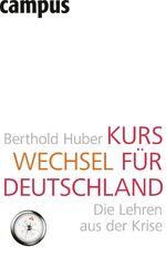 ISBN 9783593391045: Kurswechsel für Deutschland - Die Lehren aus der Krise