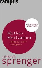 ISBN 9783593392004: Mythos Motivation - Wege aus einer Sackgasse