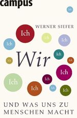 ISBN 9783593392516: Wir und was uns zu Menschen macht