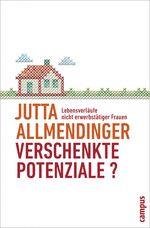 ISBN 9783593392660: Verschenkte Potenziale? – Lebensverläufe nicht erwerbstätiger Frauen