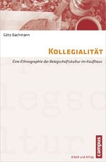 ISBN 9783593393773: Kollegialität - Eine Ethnografie der Belegschaftskultur im Kaufhaus