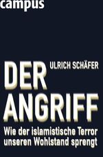 ISBN 9783593394664: Der Angriff - Wie der islamistische Terror unseren Wohlstand sprengt OVP