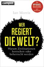 ISBN 9783593397108: Wer regiert die Welt? - warum Zivilisationen herrschen oder beherrscht werden