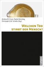 ISBN 9783593397771: Welchen Tod stirbt der Mensch? - Philosophische Kontroversen zur Definition und Bedeutung des Todes