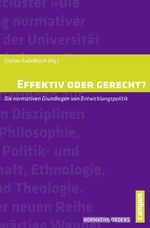 ISBN 9783593500881: Effektiv oder gerecht? – Die normativen Grundlagen der Entwicklungspolitik