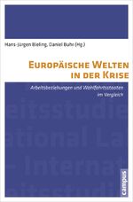 ISBN 9783593502762: Europäische Welten in der Krise: Arbeitsbeziehungen und Wohlfahrtsstaaten im Vergleich (International Labour Studies, 11)