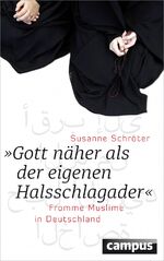 ISBN 9783593505428: Gott näher als der eigenen Halsschlagader - Fromme Muslime in Deutschland