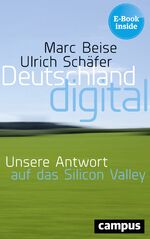 ISBN 9783593505923: Deutschland digital: Unsere Antwort auf das Silicon Valley, plus E-book inside (ePub, mobi oder pdf) Beise, Marc und SchÃ¤fer, Ulrich