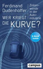 ISBN 9783593506074: Wer kriegt die Kurve? - Zeitenwende in der Autoindustrie, plus E-Book inside (ePub, mobi oder pdf)