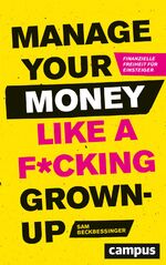 ISBN 9783593510903: Manage Your Money like a F*cking Grown-up – Finanzielle Freiheit für Einsteiger