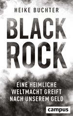 ISBN 9783593512723: Black Rock-Eine heimliche Weltmacht greift nach unserem Geld