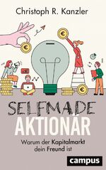 ISBN 9783593513720: Selfmade-Aktionär - Warum der Kapitalmarkt dein Freund ist