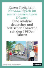 ISBN 9783593519982: Nachhaltigkeit im unternehmerischen Diskurs – Eine Analyse deutscher und britischer Konzerne seit den 1980er Jahren