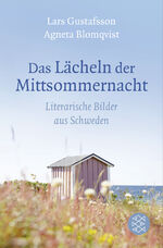 Das Lächeln der Mittsommernacht - Literarische Bilder aus Schweden