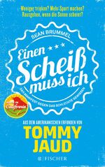 Sean Brummel: Einen Scheiß muss ich - Das Manifest gegen das schlechte Gewissen – Aus dem Amerikanis