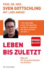 ISBN 9783596034208: Leben bis zuletzt – Was wir für ein gutes Sterben tun können