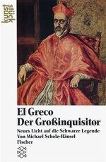 ISBN 9783596101283: El Greco: Der Grossinquisitor - Gegenreformation und Inquisition