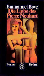 Emmanuel Bove: Die Liebe des Pierre Neuh