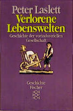 ISBN 9783596105618: Verlorene Lebenswelten : Geschichte der vorindustriellen Gesellschaft. Aus dem Engl. von Wolfgang Astelbauer. Mit einem Vorw. von Michael Mitterauer / Fischer ; 10561 : Geschichte