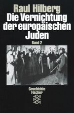 Raul Hilberg: Die Vernichtung der europä Raul Hilberg: Die Vernichtung der europä