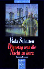 Viola Schatten: Dienstag war die Nacht z Viola Schatten: Dienstag war die Nacht z