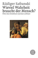 ISBN 9783596109777: Wieviel Wahrheit braucht der Mensch? - Über das Denkbare und das Lebbare