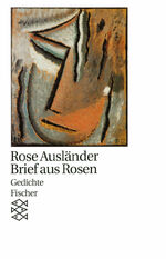 Rose Ausländer: Brief aus Rosen - Gedich Rose Ausländer: Brief aus Rosen - Gedich