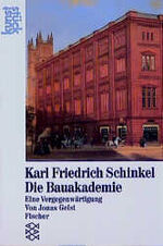 ISBN 9783596111978: Karl Friedrich Schinkel: Die Bauakademie