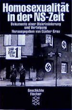 Homosexualität in der NS-Zeit - Dokumente einer Diskriminierung und Verfolgung