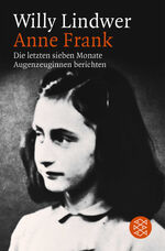 ISBN 9783596116164: Anne Frank - Die letzten sieben Monate. Augenzeuginnen berichten