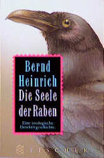 ISBN 9783596116362: Die Seele der Raben - Eine zoologische Detektivgeschichte