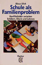 ISBN 9783596117239: Schule als Familienproblem - Konfliktfelder zwischen Schülern, Eltern und Lehrern