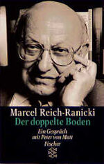 Matt, Peter von und Marcel Reich-Ranicki Matt, Peter von und Marcel Reich-Ranicki