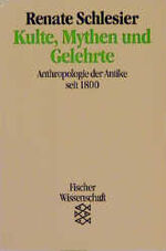 ISBN 9783596119240: Kulte, Mythen und Gelehrte - Anthropologie der Antike seit 1800