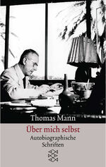 ISBN 9783596123896: Über mich selbst - Autobiographische Schriften